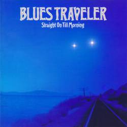 Blues Traveler : Straight on Till Morning Blues Traveler : Straight on Till Morning